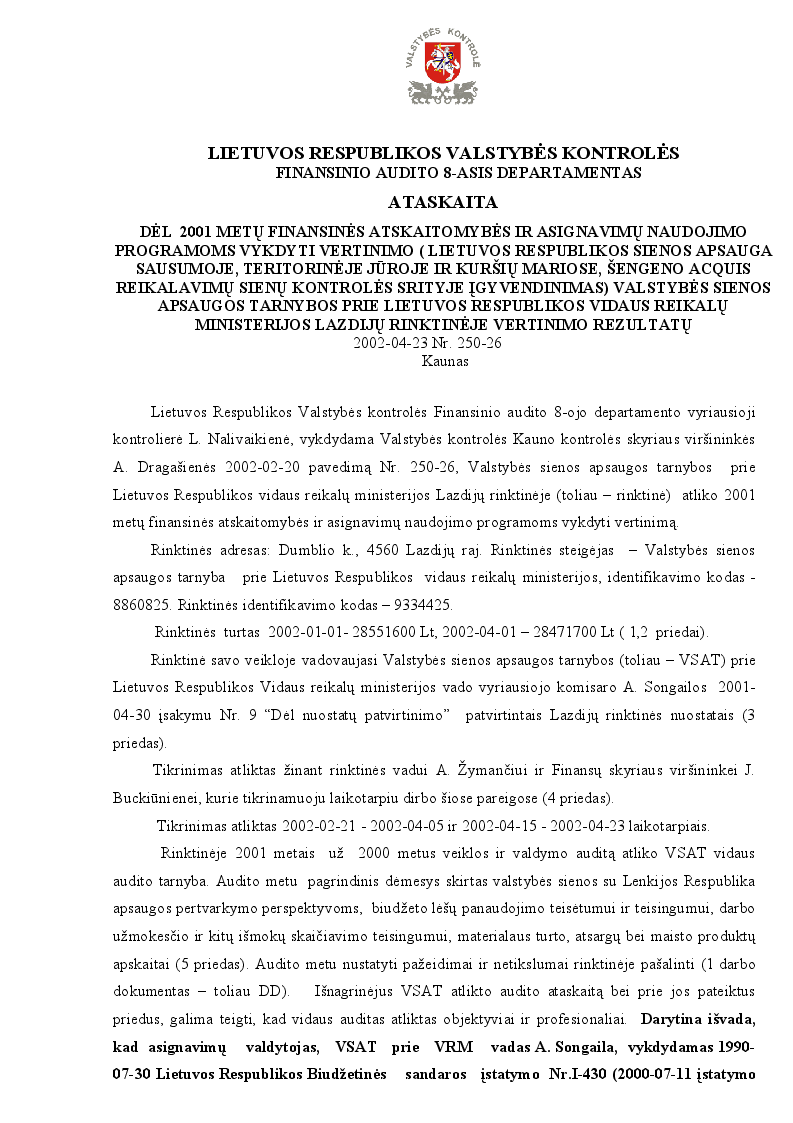Dėl 2001 metų finansinės atskaitomybės ir asignavimų naudojimo programoms vykdyti vertinimo (Lietuvos Respublikos sienos apsauga sausumoje, teritorinėje jūroje ir Kuršių mariose, šengeno acquis reikalavimų sienų kontrolės srityje įgyvendinimas) valst