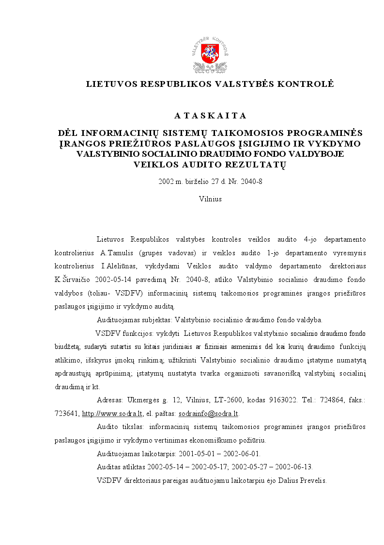 Dėl Informacinių sistemų taikomosios programinės įrangos priežiūros paslaugos įsigijimo ir vykdymoValstybinio socialinio draudimo fondo valdyboje veiklos audito rezultatų