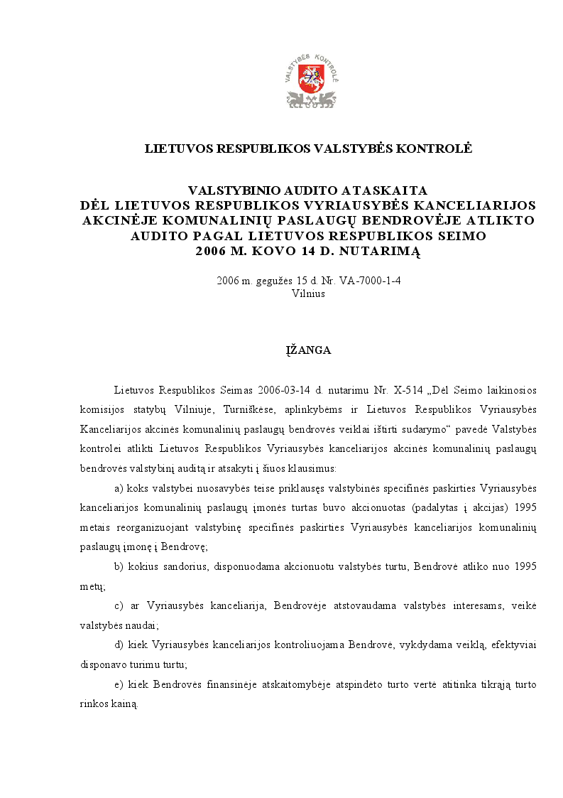 Dėl Lietuvos Respublikos Vyriausybės kanceliarijos akcinėje komunalinių paslaugų bendrovėje atlikto audito pagal Lietuvos Respublikos Seimo 2006 m. kovo 14 d. nutarimą.