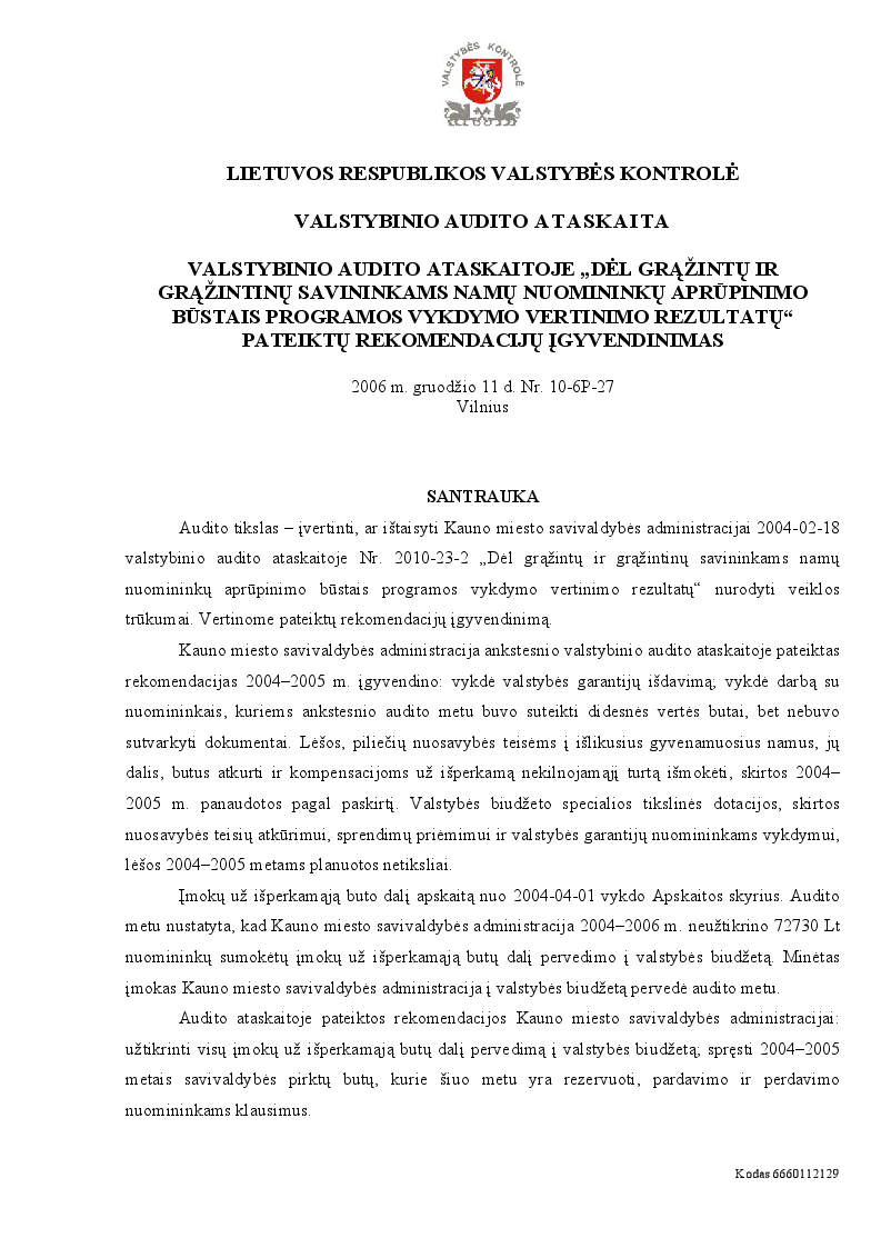 Valstybinio audito ataskaitoje "Dėl grąžintų ir grąžintinų savininkams namų nuomininkų aprūpinimo būstais programos vykdymo vertinimo rezultatų" pateiktų rekomendacijų įgyvendinimas
