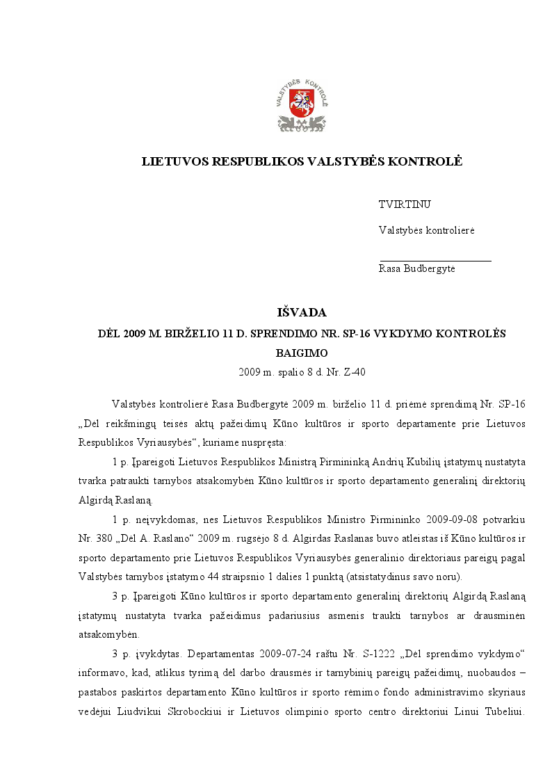 Išvada dėl 2009 m. birželio 11 d. sprendimo Nr. SP-16 vykdymo kontrolės baigimo