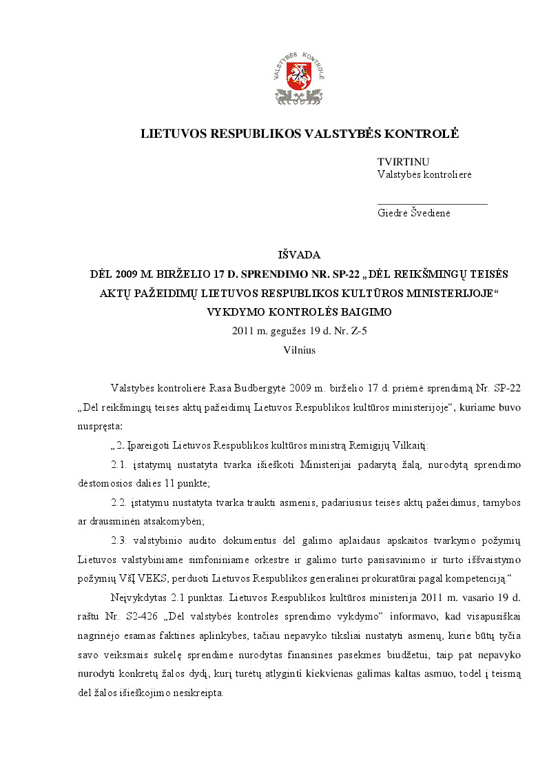Išvada Dėl 2009 m. Birželio 17 d. Sprendimo Nr. SP-22 „Dėl reikšmingų teisės aktų pažeidimų Lietuvos Respublikos kultūros ministerijoje“ vykdymo kontrolės baigimo