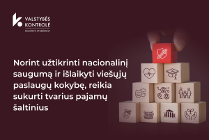 Iliustracija pranešimui spaudai Valstybės kontrolė: norint didinti gynybos finansavimą ir užtikrinti kokybiškas viešąsias paslaugas, reikia biudžeto pajamas didinančių sprendimų